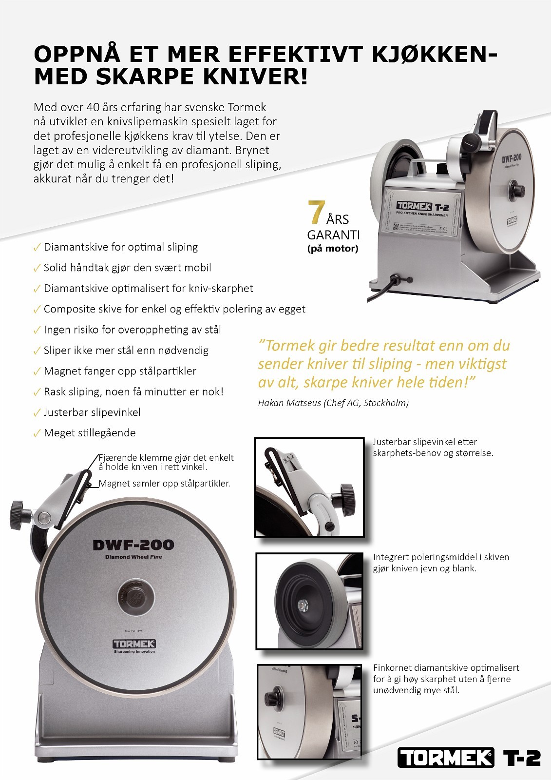 Tormek T-2 kjøkkenkniv sliper